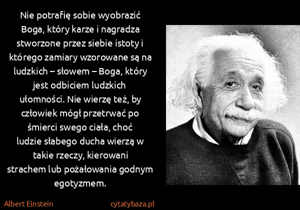 Albert Einstein: Nie potrafię sobie wyobrazić Boga, który karze i...