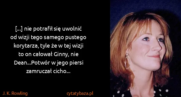 J. K. Rowling: [...] nie potrafił się uwolnić od wizji tego samego...