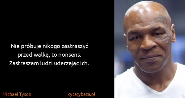 Michael Tyson: Nie próbuje nikogo zastraszyć przed walką, to nonsens....