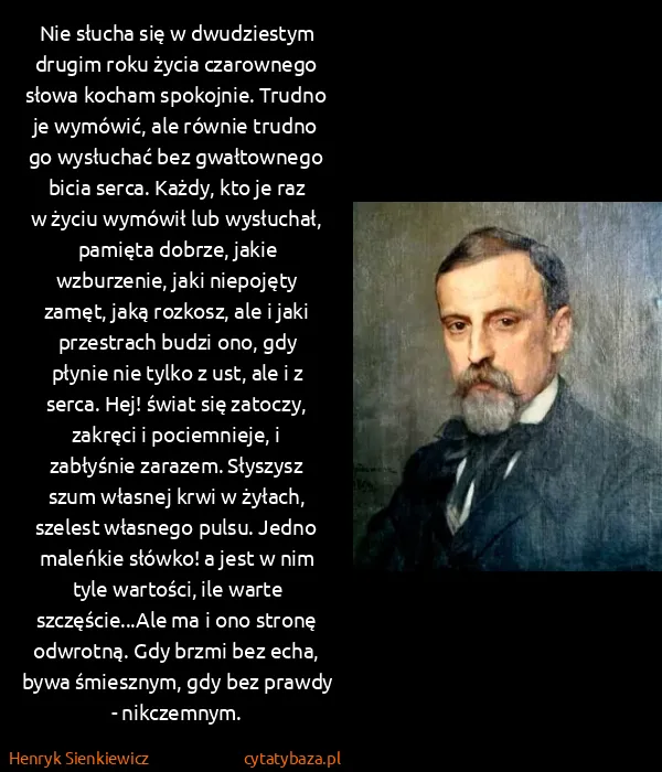 Henryk Sienkiewicz: Nie słucha się w dwudziestym drugim roku życia...