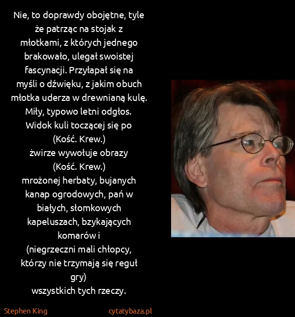Stephen King: Nie, to doprawdy obojętne, tyle że patrząc na stojak z...