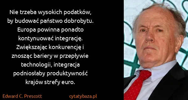 Edward C. Prescott: Nie trzeba wysokich podatków, by budować państwo...