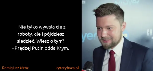 Remigiusz Mróz: - Nie tylko wywalą cię z roboty, ale i pójdziesz...