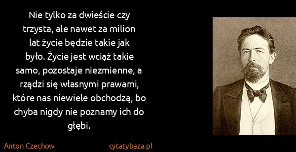 Anton Czechow: Nie tylko za dwieście czy trzysta, ale nawet za milion...
