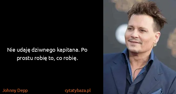 Johnny Depp: Nie udaję dziwnego kapitana. Po prostu robię to, co...