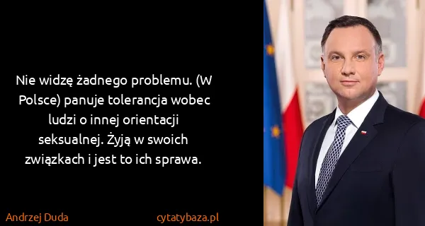 Andrzej Duda: Nie widzę żadnego problemu. (W Polsce) panuje tolerancja...