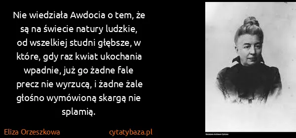 Eliza Orzeszkowa: Nie wiedziała Awdocia o tem, że są na świecie natury...