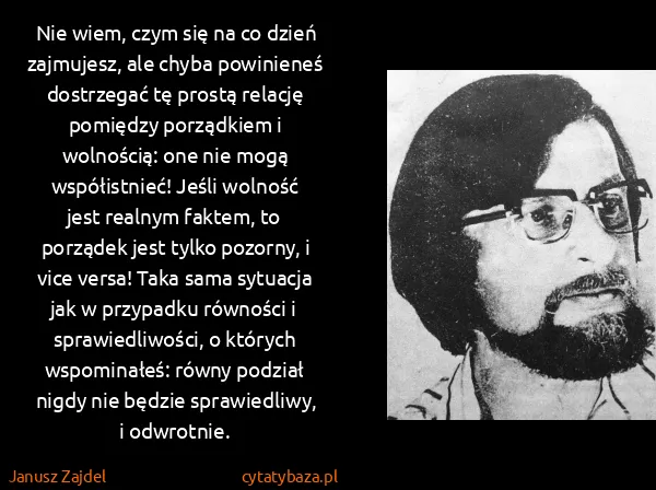 Janusz Zajdel: Nie wiem, czym się na co dzień zajmujesz, ale chyba...