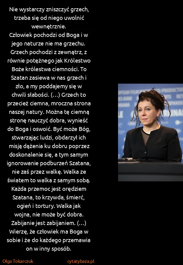 Olga Tokarczuk: Nie wystarczy zniszczyć grzech, trzeba się od niego...
