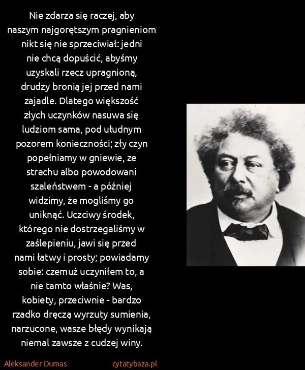 Aleksander Dumas: Nie zdarza się raczej, aby naszym najgorętszym...