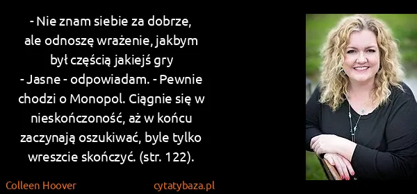Colleen Hoover: - Nie znam siebie za dobrze, ale odnoszę wrażenie,...