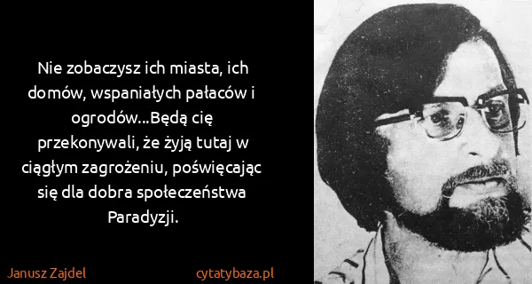 Janusz Zajdel: Nie zobaczysz ich miasta, ich domów, wspaniałych pałaców...
