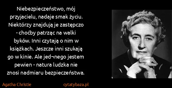 Agatha Christie: Niebezpieczeństwo, mój przyjacielu, nadaje smak życiu....