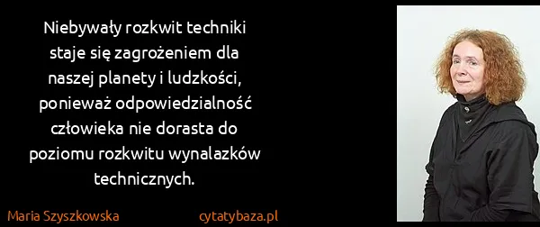 Maria Szyszkowska: Niebywały rozkwit techniki staje się zagrożeniem dla...