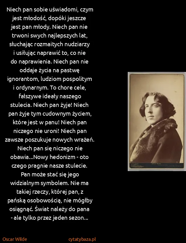 Oscar Wilde: Niech pan sobie uświadomi, czym jest młodość, dopóki...