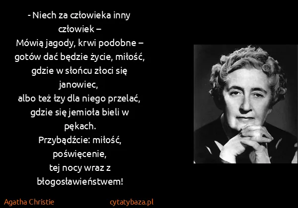 Agatha Christie: - Niech za człowieka inny człowiek – 
Mówią jagody, krwi...