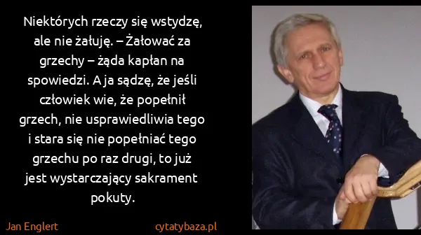 Jan Englert: Niektórych rzeczy się wstydzę, ale nie żałuję. – Żałować...