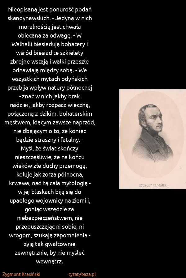 Zygmunt Krasiński: Nieopisaną jest ponurość podań skandynawskich. - Jedyną...