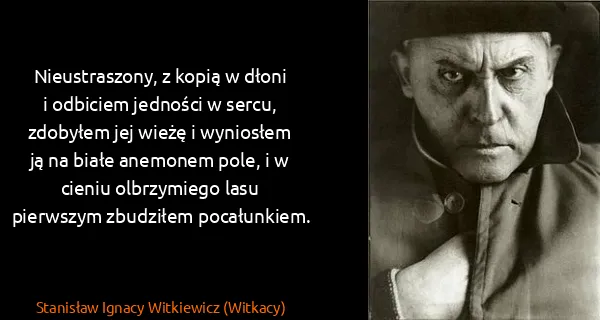 Stanisław Ignacy Witkiewicz (Witkacy): Nieustraszony, z kopią w dłoni i odbiciem jedności w...