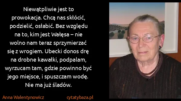 Anna Walentynowicz: Niewątpliwie jest to prowokacja. Chcą nas skłócić,...