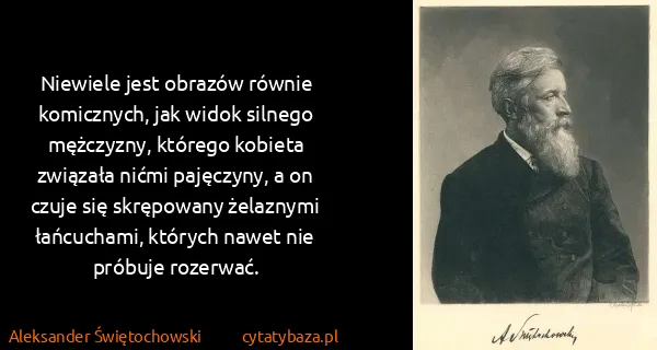 Aleksander Świętochowski: Niewiele jest obrazów równie komicznych, jak widok...