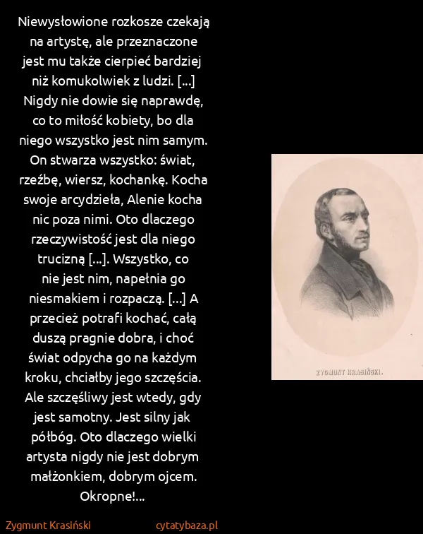 Zygmunt Krasiński: Niewysłowione rozkosze czekają na artystę, ale...