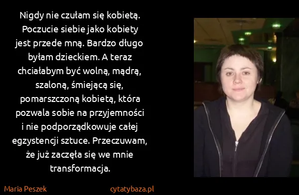 Maria Peszek: Nigdy nie czułam się kobietą. Poczucie siebie jako...