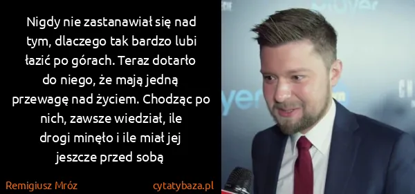 Remigiusz Mróz: Nigdy nie zastanawiał się nad tym, dlaczego tak bardzo...