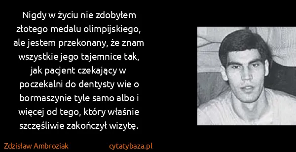 Zdzisław Ambroziak: Nigdy w życiu nie zdobyłem złotego medalu olimpijskiego,...