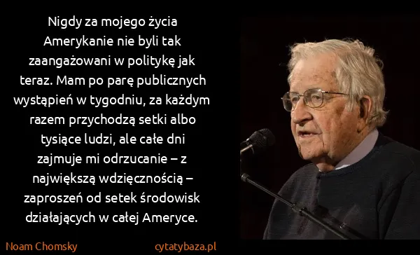 Noam Chomsky: Nigdy za mojego życia Amerykanie nie byli tak...