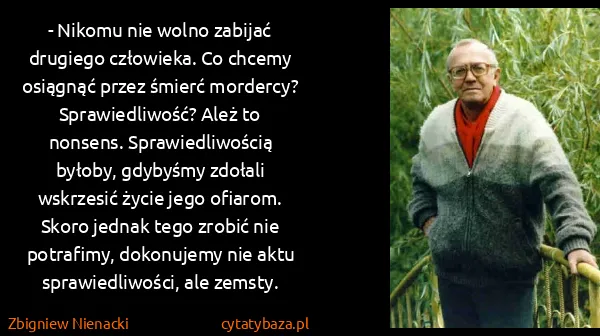 Zbigniew Nienacki: - Nikomu nie wolno zabijać drugiego człowieka. Co chcemy...