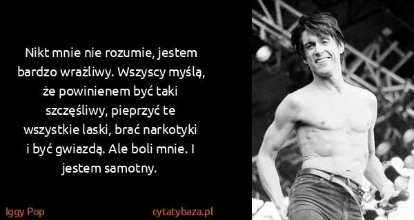Iggy Pop: Nikt mnie nie rozumie, jestem bardzo wrażliwy. Wszyscy...