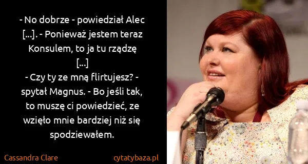 Cassandra Clare: - No dobrze - powiedział Alec [...]. - Ponieważ jestem...