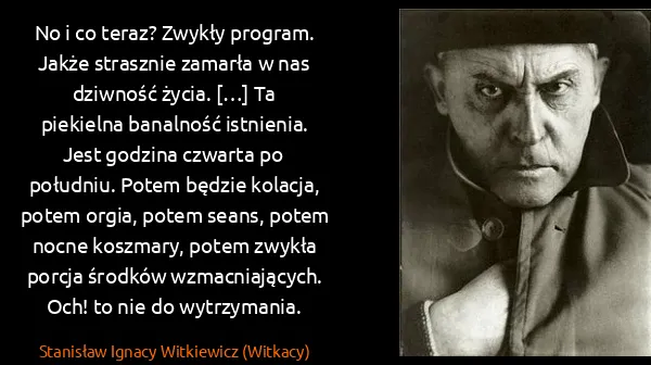 Stanisław Ignacy Witkiewicz (Witkacy): No i co teraz? Zwykły program. Jakże strasznie zamarła w...