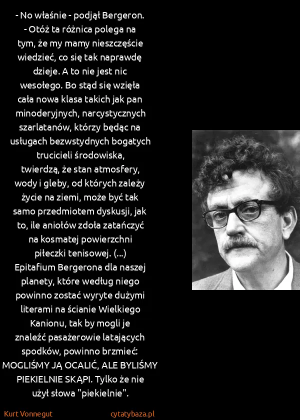 Kurt Vonnegut: - No właśnie - podjął Bergeron. - Otóż ta różnica polega...
