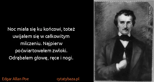 Edgar Allan Poe: Noc miała się ku końcowi, toteż uwijałem się w...