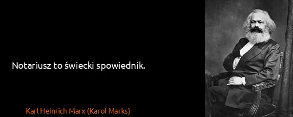 Karl Heinrich Marx (Karol Marks): Notariusz to świecki spowiednik.