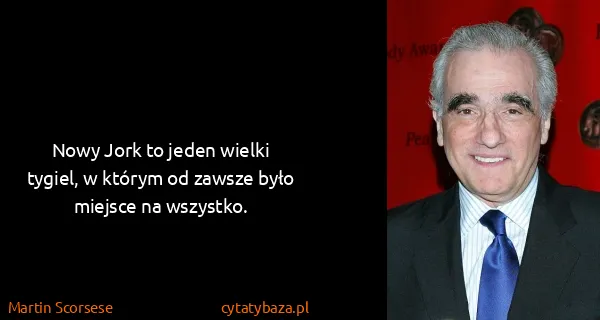 Martin Scorsese: Nowy Jork to jeden wielki tygiel, w którym od zawsze...