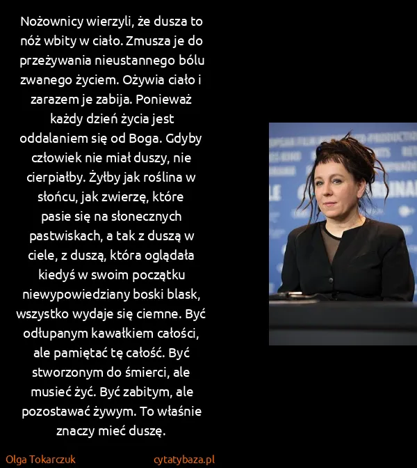 Olga Tokarczuk: Nożownicy wierzyli, że dusza to nóż wbity w ciało....
