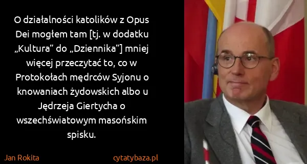 Jan Rokita: O działalności katolików z Opus Dei mogłem tam [tj. w...
