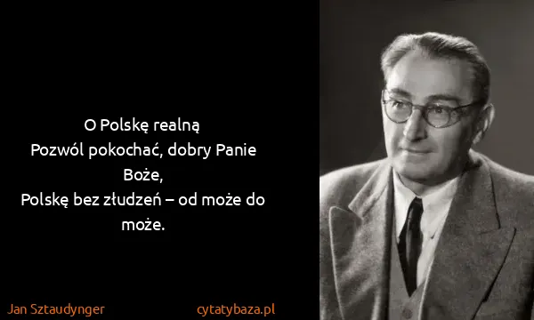 Jan Sztaudynger: O Polskę realną
Pozwól pokochać, dobry Panie...