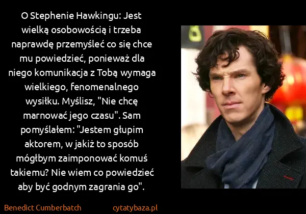 Benedict Cumberbatch: O Stephenie Hawkingu: Jest wielką osobowością i trzeba...