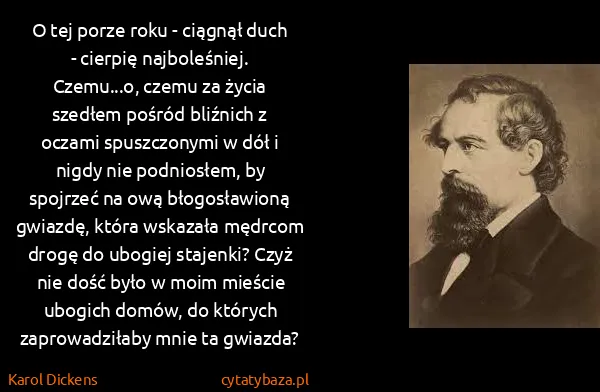 Karol Dickens: O tej porze roku - ciągnął duch - cierpię najboleśniej....