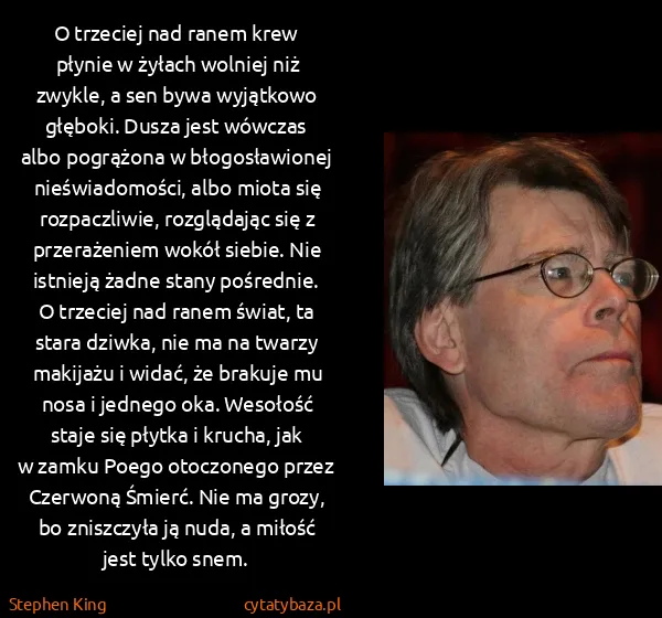 Stephen King: O trzeciej nad ranem krew płynie w żyłach wolniej niż... Stephen King: O trzeciej nad ranem krew płynie w żyłach wolniej niż...