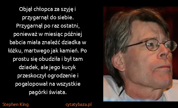 Stephen King: Objął chłopca za szyję i przygarnął do siebie....