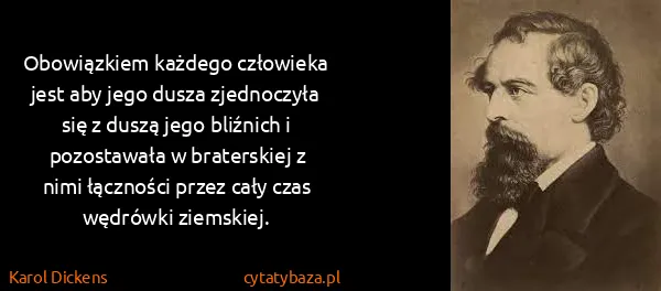 Karol Dickens: Obowiązkiem każdego człowieka jest aby jego dusza...