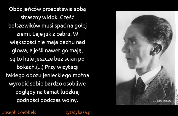 Joseph Goebbels: Obóz jeńców przedstawia sobą straszny widok. Część...