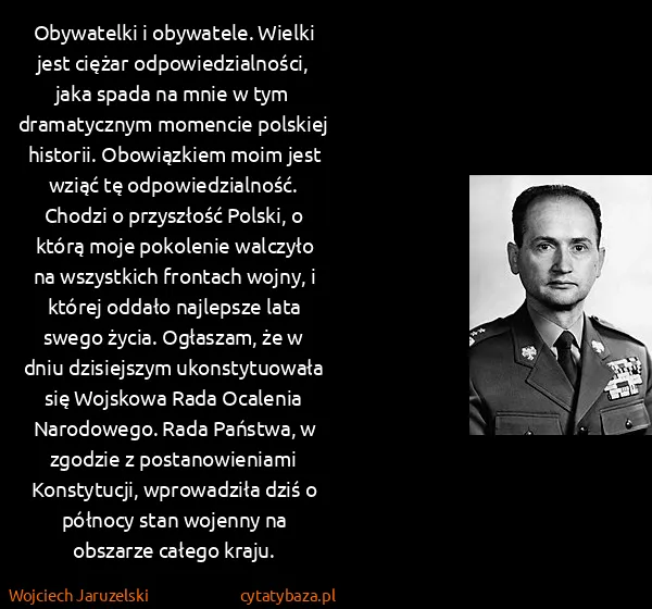 Wojciech Jaruzelski: Obywatelki i obywatele. Wielki jest ciężar...