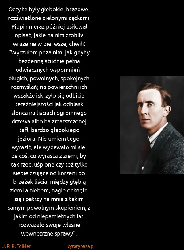 J. R. R. Tolkien: Oczy te były głębokie, brązowe, rozświetlone zielonymi...