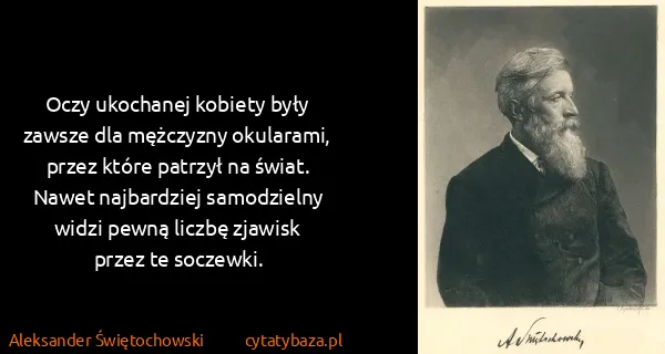 Aleksander Świętochowski: Oczy ukochanej kobiety były zawsze dla mężczyzny...